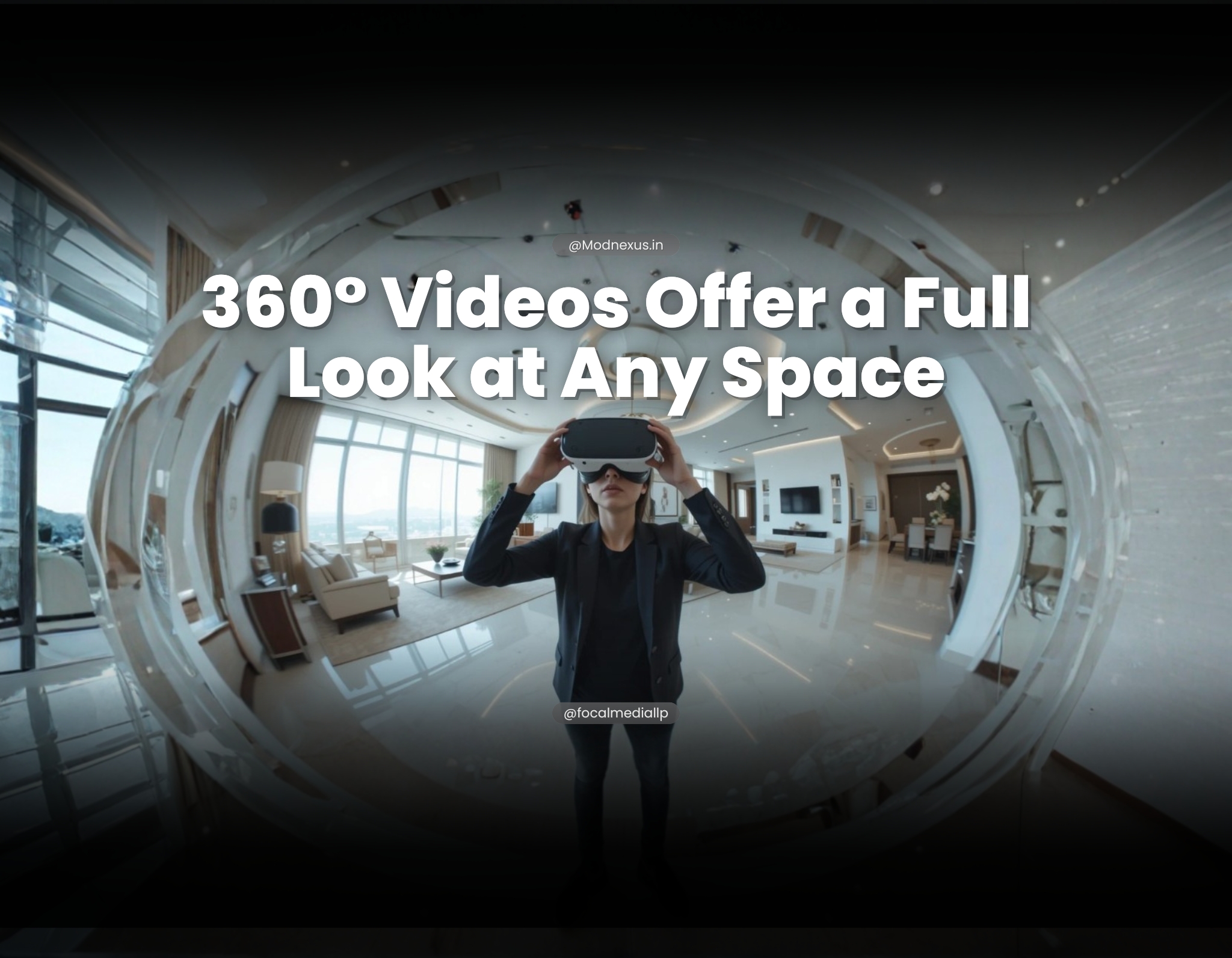 Woman wearing VR headset experiencing an immersive 360-degree video walkthrough of a luxury interior space
