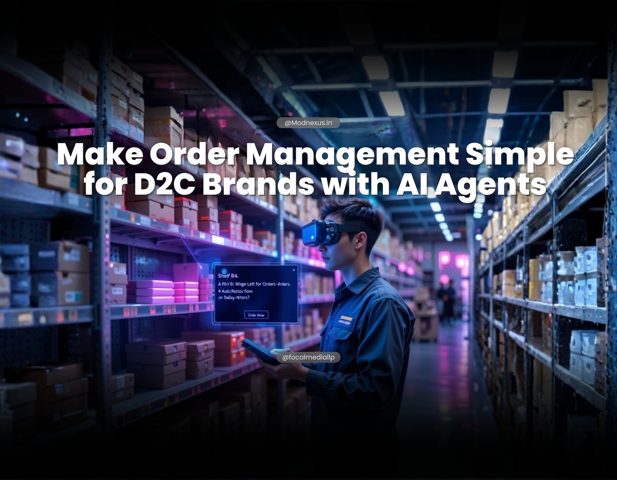 Warehouse worker using AR headset with AI agent overlay for automated D2C order management and inventory restocking