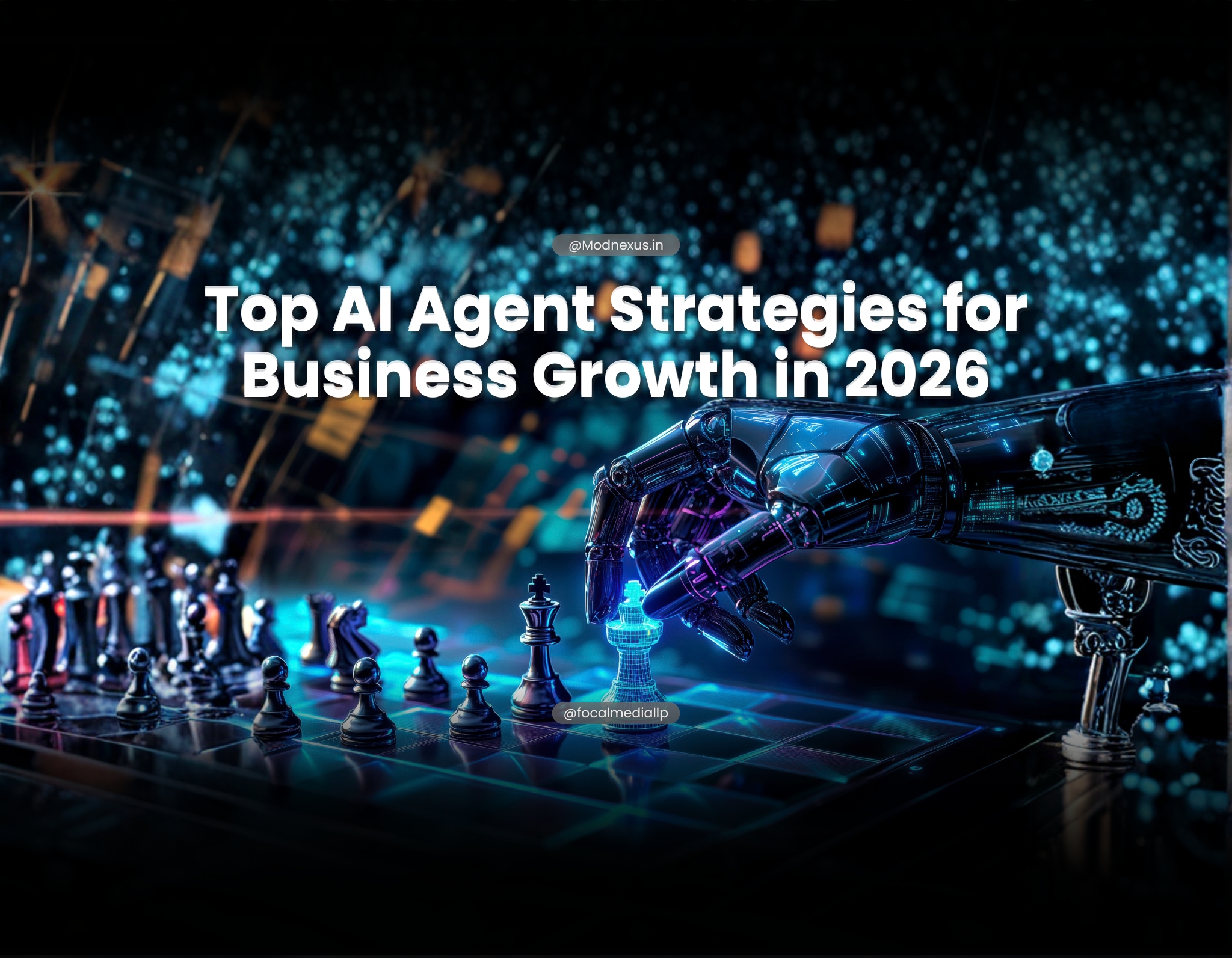 Robotic AI hand making a strategic chess move representing top AI agent strategies for business growth and competitive advantage in 2026